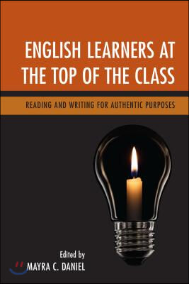 English Learners at the Top of the Class: Reading and Writing for Authentic Purposes