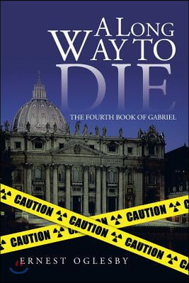 A Long Way to Die: The Fourth Book of Gabriel