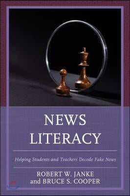 News Literacy: Helping Students and Teachers Decode Fake News