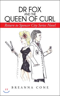 Dr Fox and the Queen of Curl: Return to Spencer City Series Novel