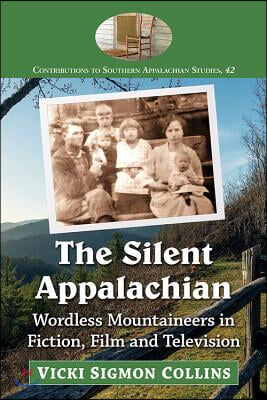 The Silent Appalachian: Wordless Mountaineers in Fiction, Film and Television