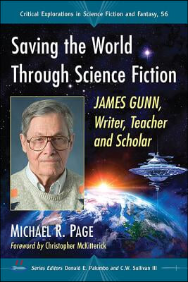 Saving the World Through Science Fiction: James Gunn, Writer, Teacher and Scholar