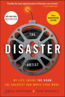 The Disaster Artist: My Life Inside the Room, the Greatest Bad Movie Ever Made