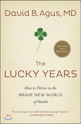 The Lucky Years: How to Thrive in the Brave New World of Health