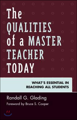 The Qualities of a Master Teacher Today: What&#39;s Essential in Reaching All Students