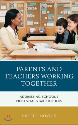 Parents and Teachers Working Together: Addressing School's Most Vital Stakeholders