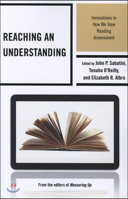 Reaching an Understanding: Innovations in How We View Reading Assessment