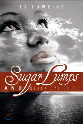 Sugar Lumps and Black Eye Blues