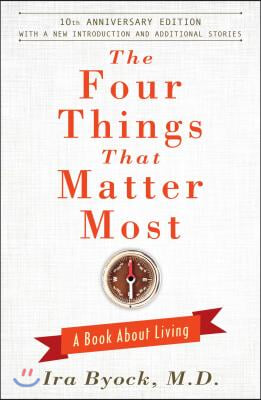 The Four Things That Matter Most: A Book about Living