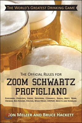The Official Rules for Zoom Schwartz Profigliano: Eshelman, Oshevsky, Groid, Hegeman, Comaneci, Nadia, Bozit, Boar, Obiwan, Ben Kenobe, Freznik, What