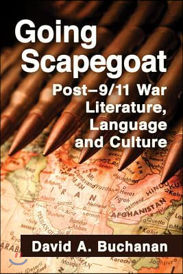 Going Scapegoat: Post-9/11 War Literature, Language and Culture