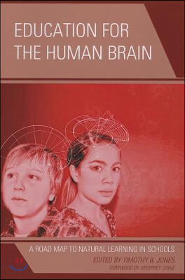 Education for the Human Brain: A Road Map to Natural Learning in Schools