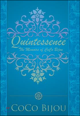 Quintessence: The Memoirs of Coco Bijou