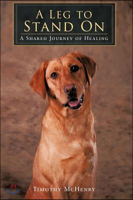 A Leg to Stand On: A Shared Journey of Healing