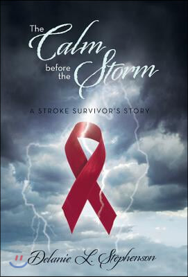 The Calm Before the Storm: A Stroke Survivor's Story