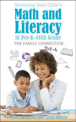 Nurturing Your Child&#39;s Math and Literacy in Pre-K-Fifth Grade: The Family Connection