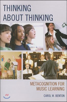 Thinking about Thinking: Metacognition for Music Learning