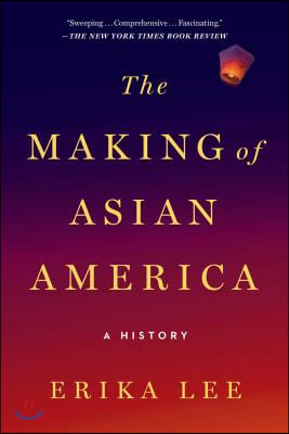 The Making of Asian America: A History