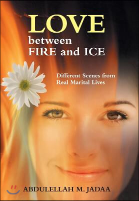 Love Between Fire and Ice: Different Scenes from Real Marital Lives