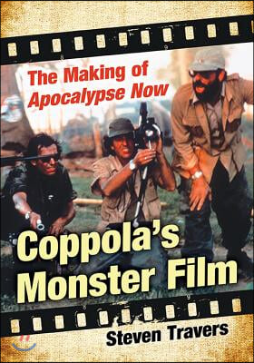 Coppola&#39;s Monster Film: The Making of Apocalypse Now