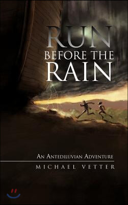 Run Before the Rain: An Antediluvian Adventure