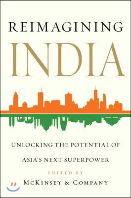 Reimagining India: Unlocking the Potential of Asia&#39;s Next Superpower