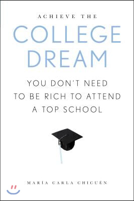 Achieve the College Dream: You Don&#39;t Need to Be Rich to Attend a Top School