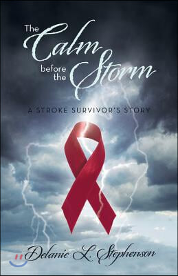 The Calm Before the Storm: A Stroke Survivor's Story