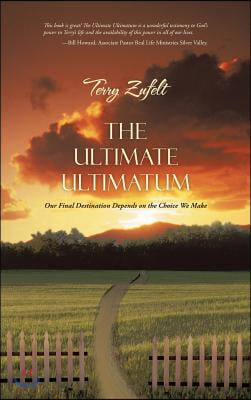 The Ultimate Ultimatum: Our Final Destination Depends on the Choice We Make