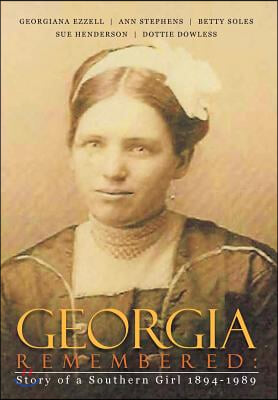 Georgia Remembered: : Story of a Southern Girl 1894-1989