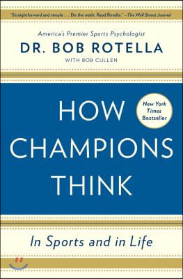 How Champions Think: In Sports and in Life