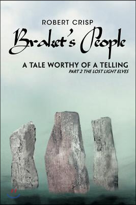 Braket&#39;s People a Tale Worthy of a Telling: Part 2 the Lost Light Elves