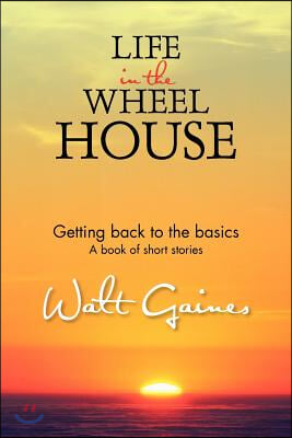 Life In the Wheel House: Getting back to the basics