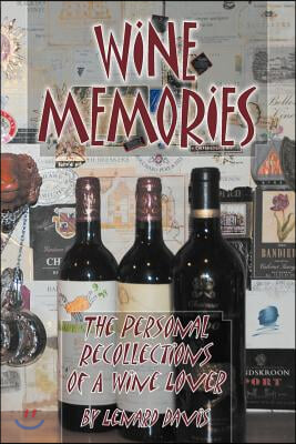 Wine Memories: The Personal Recollections of a Wine Lover