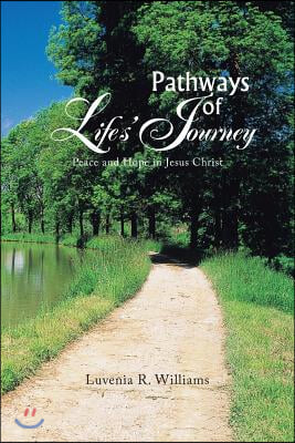 Pathways of Life&#39;s Journey: Peace and Hope in Jesus Christ