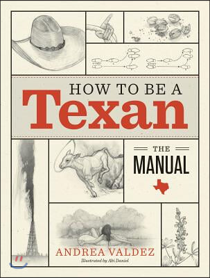 How to Be a Texan: The Manual