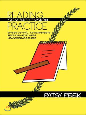 Reading Comprehension Practice: Grades 2-8 Practice Worksheets Featuring Story Webs, Newspaper Ads, Fliers