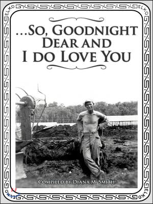 ...So, Goodnight Dear and I Do Love You