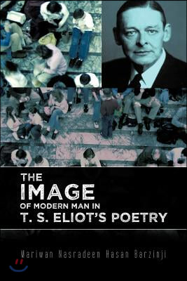 The Image of Modern Man in T. S. Eliot&#39;s Poetry