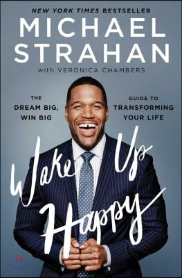 Wake Up Happy: The Dream Big, Win Big Guide to Transforming Your Life