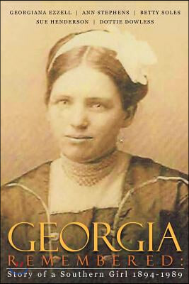 Georgia Remembered: : Story of a Southern Girl 1894-1989