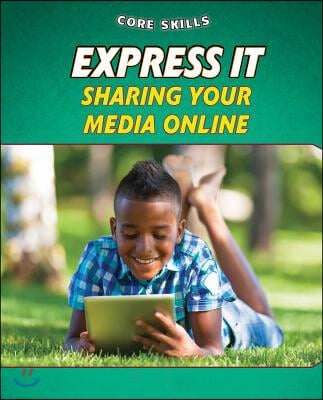 Express It: Sharing Your Media Online