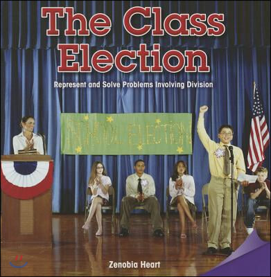 The Class Election: Represent and Solve Problems Involving Division