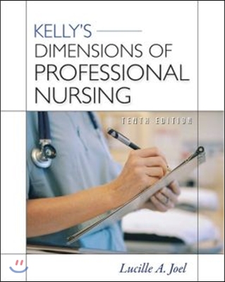 Kelly&#39;s Dimensions of Professional Nursing, Tenth Edition