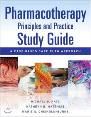 Pharmacotherapy Principles and Practice Study Guide