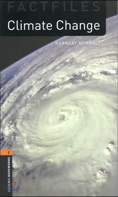Oxford Bookworms Factfiles: Climate Change: Level 2: 700-Word Vocabulary