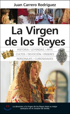 La virgen de los Reyes / The Virgin of the Kings