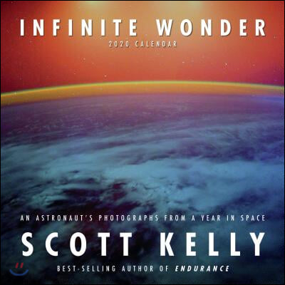 Infinite Wonder by Scott Kelly 2020 Calendar