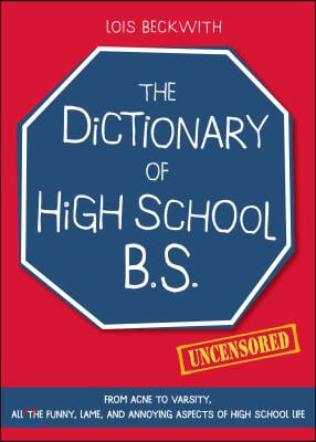 The Dictionary of High School B.S.