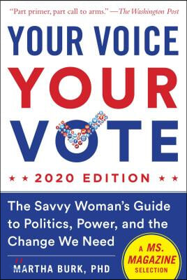 Your Voice, Your Vote: The Savvy Woman&#39;s Guide to Politics, Power, and the Change We Need